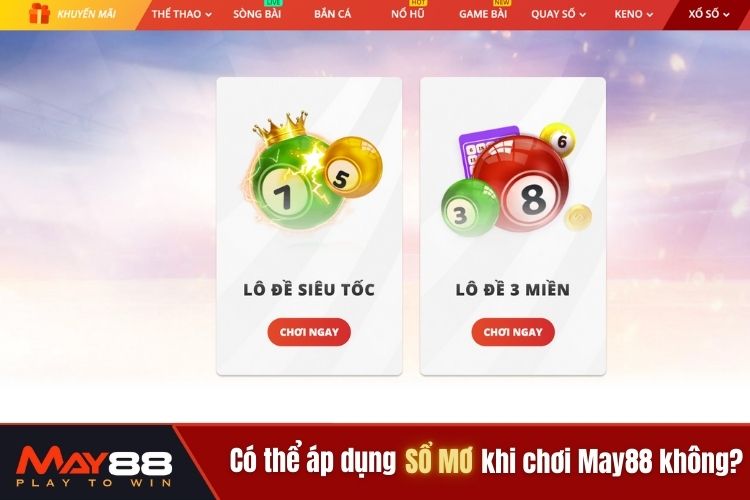 Có thể áp dụng sổ mơ cho lô đề May88 hay không?